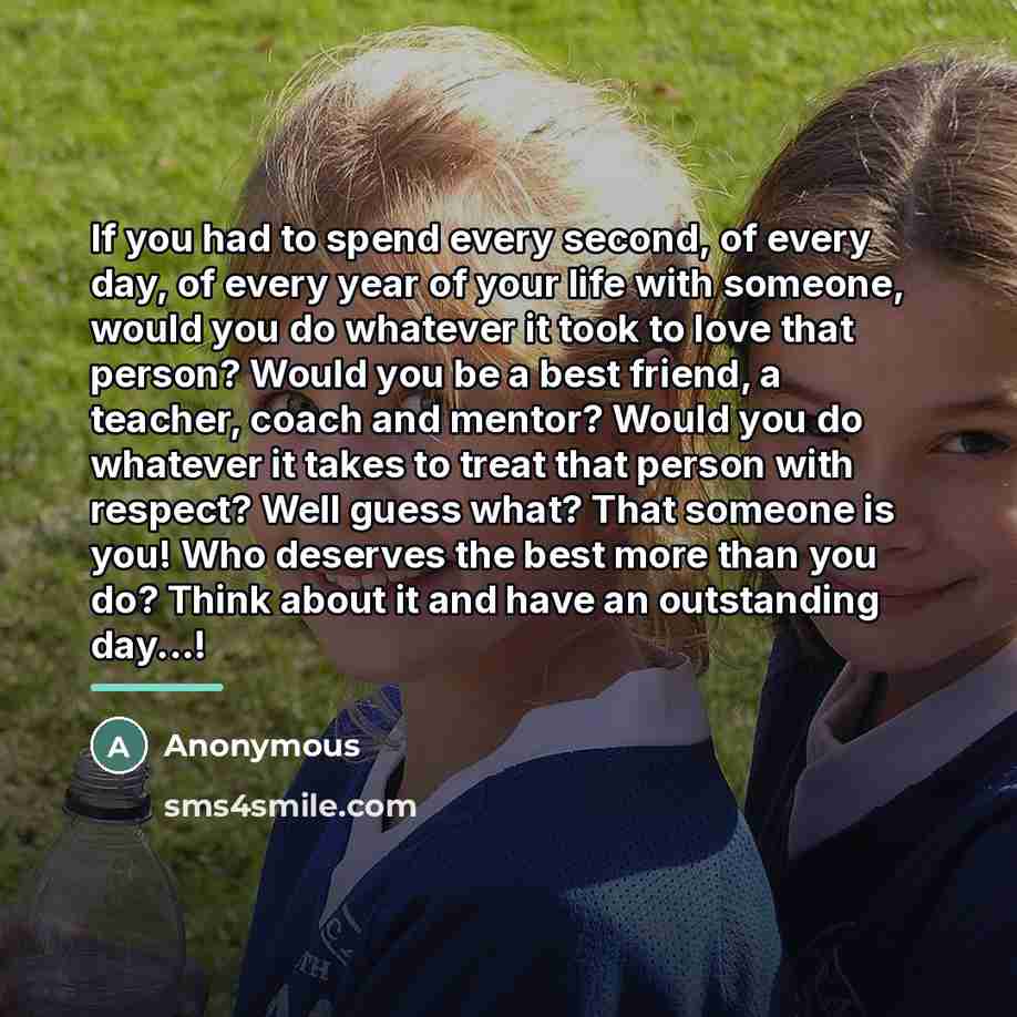 “If you had to spend every second, of every day,…” quote by Anonymous