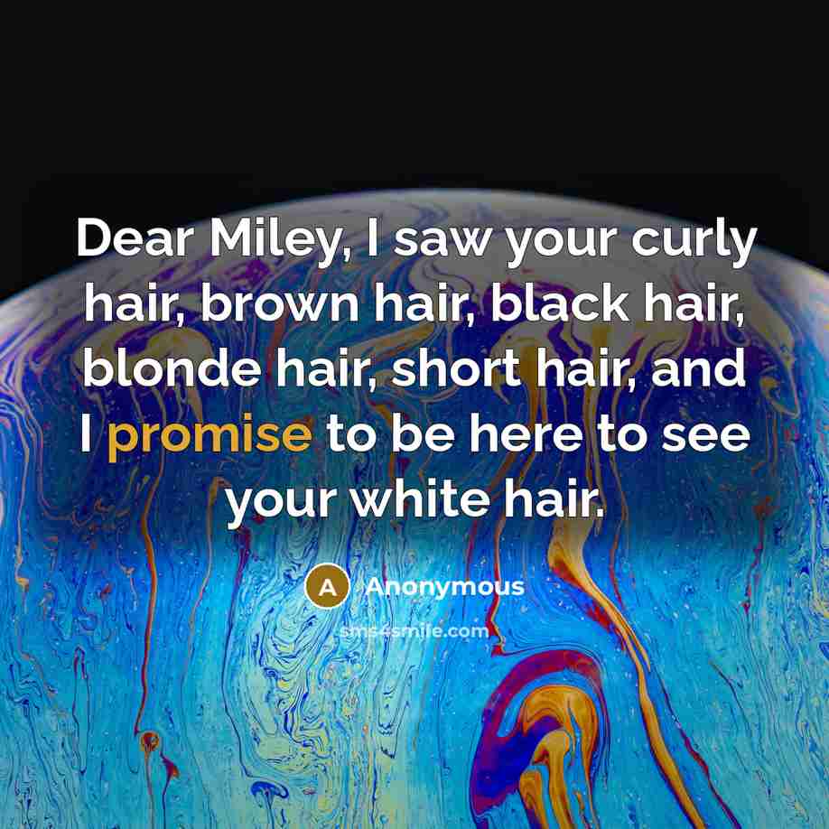 “Dear Miley, I saw your curly hair, brown hair, black…” quote by Anonymous