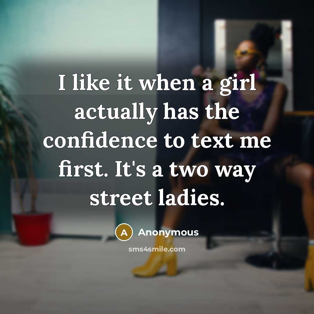 “I like it when a girl actually has the confidence…” quote by Anonymous