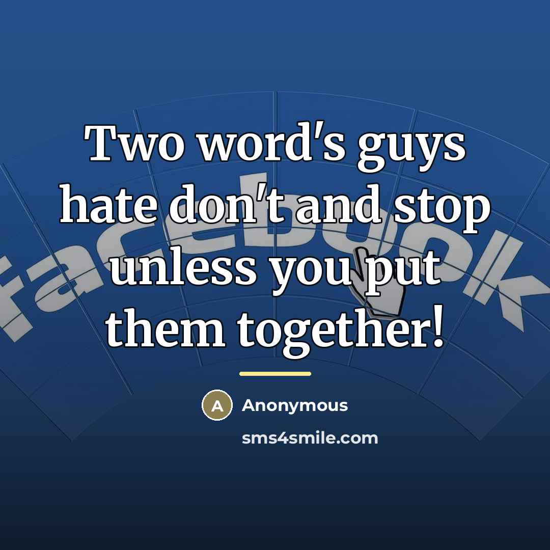 “Two word's guys hate don't and stop unless you put…” quote by Anonymous