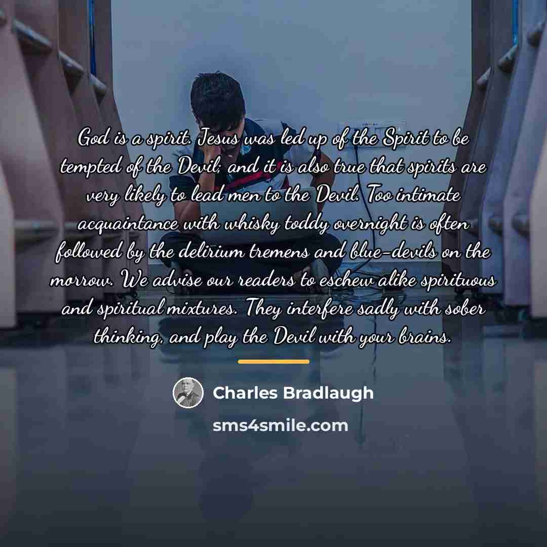 “God is a spirit. Jesus was led up of the…” quote by Charles Bradlaugh