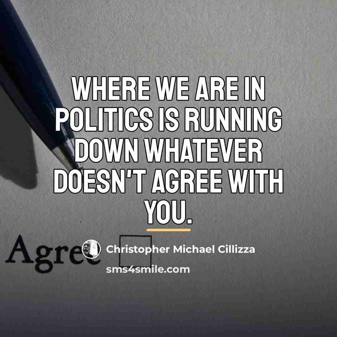 “Where we are in politics is running down whatever doesn't…” quote by Christopher Michael Cillizza