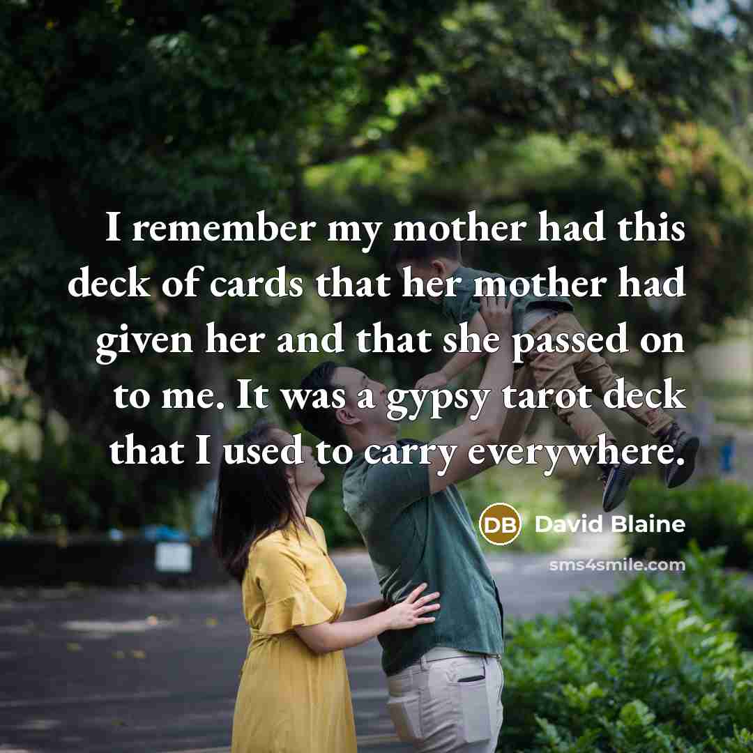 “I remember my mother had this deck of cards that…” quote by David Blaine