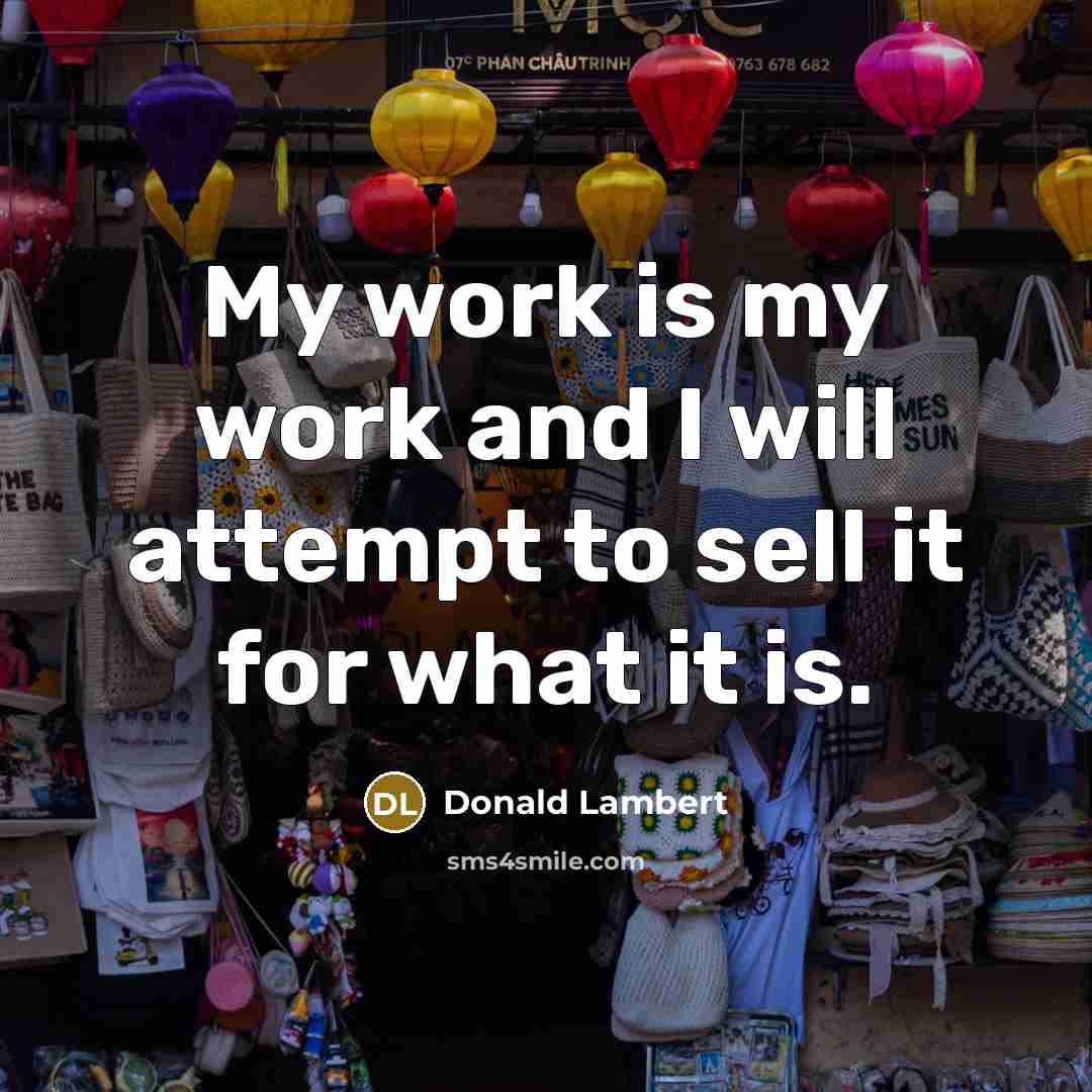 “My work is my work and I will attempt to…” quote by Donald Lambert