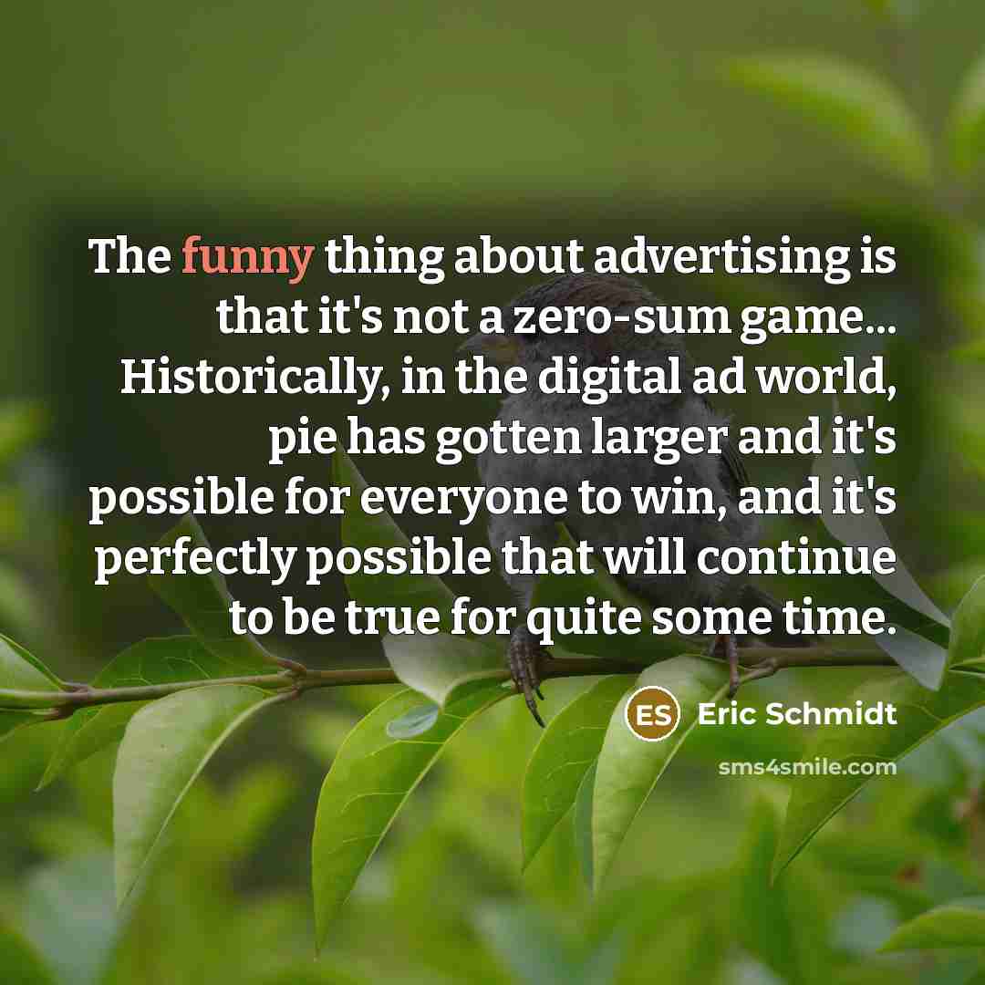 “The funny thing about advertising is that it's not a…” quote by Eric Schmidt