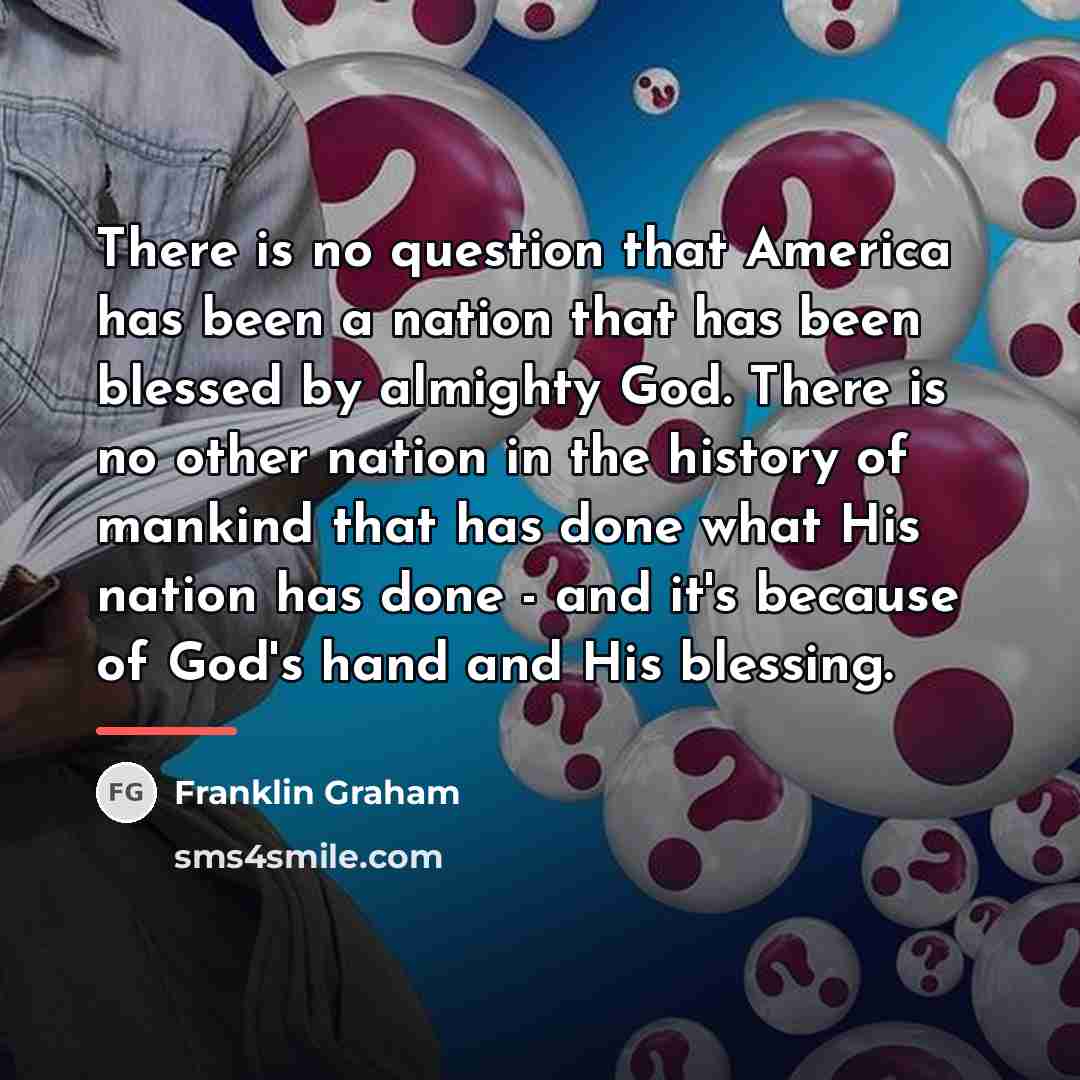 “There is no question that America has been a nation…” quote by Franklin Graham