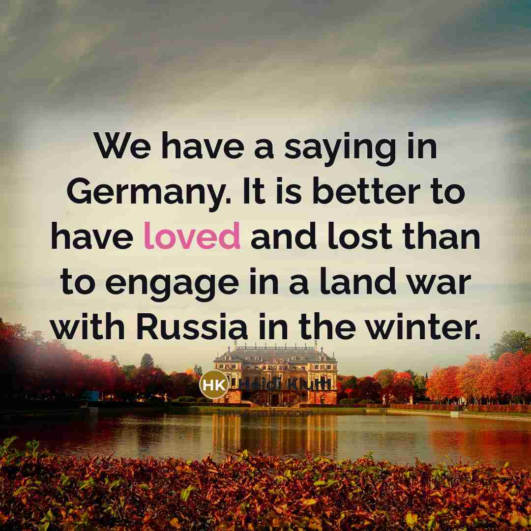 “We have a saying in Germany. It is better to…” quote by Heidi Klum