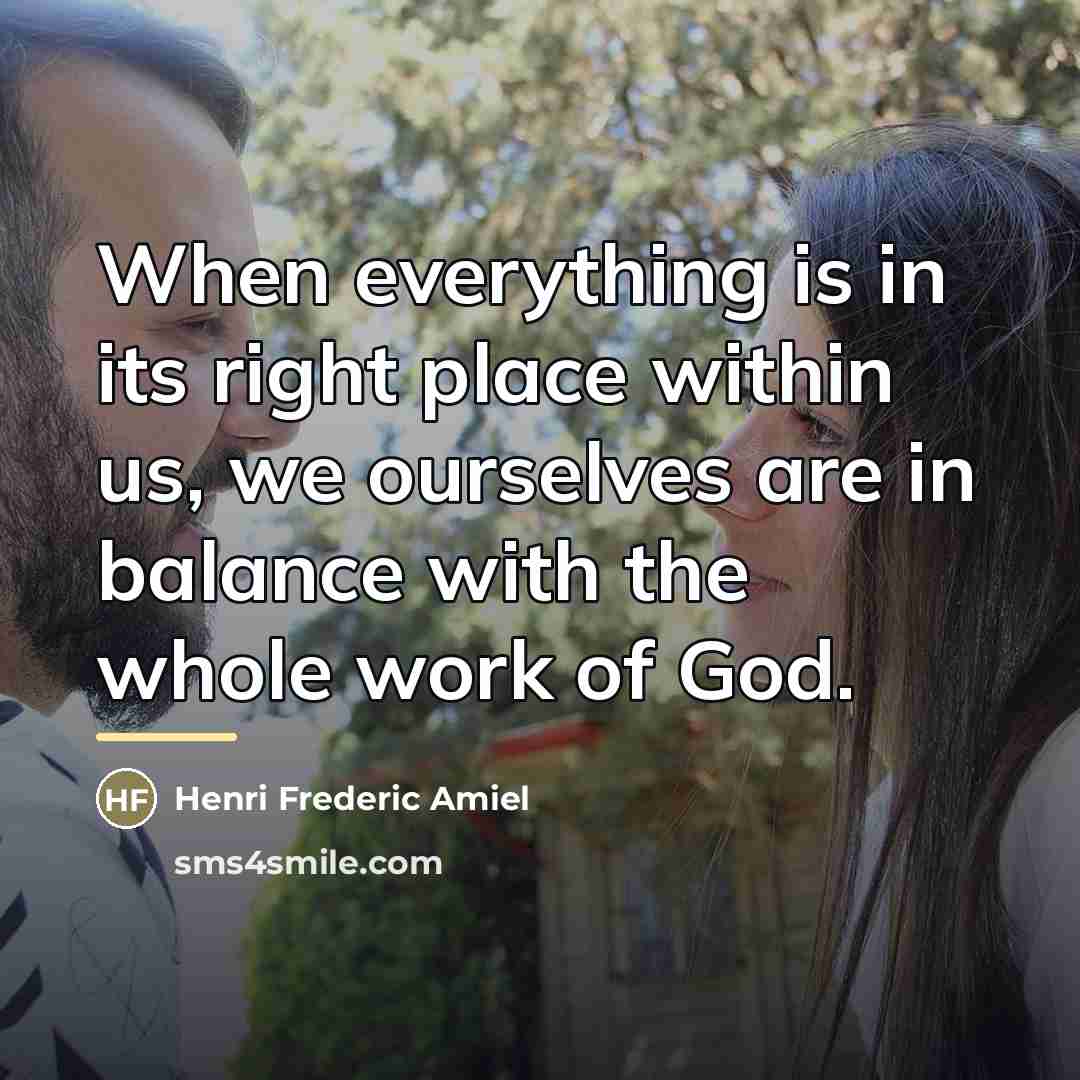 “When everything is in its right place within us, we…” quote by Henri Frederic Amiel