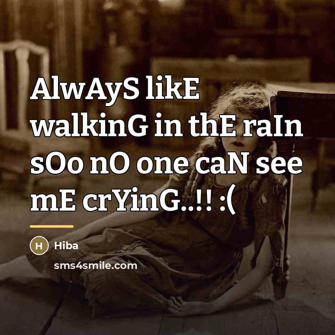 “AlwAyS likE walkinG in thE raIn sOo nO one caN…” quote by Hiba