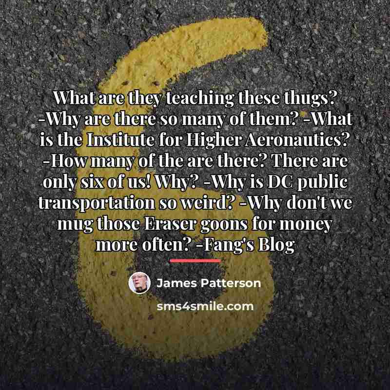 “What are they teaching these thugs? -Why are there so…” quote by James Patterson