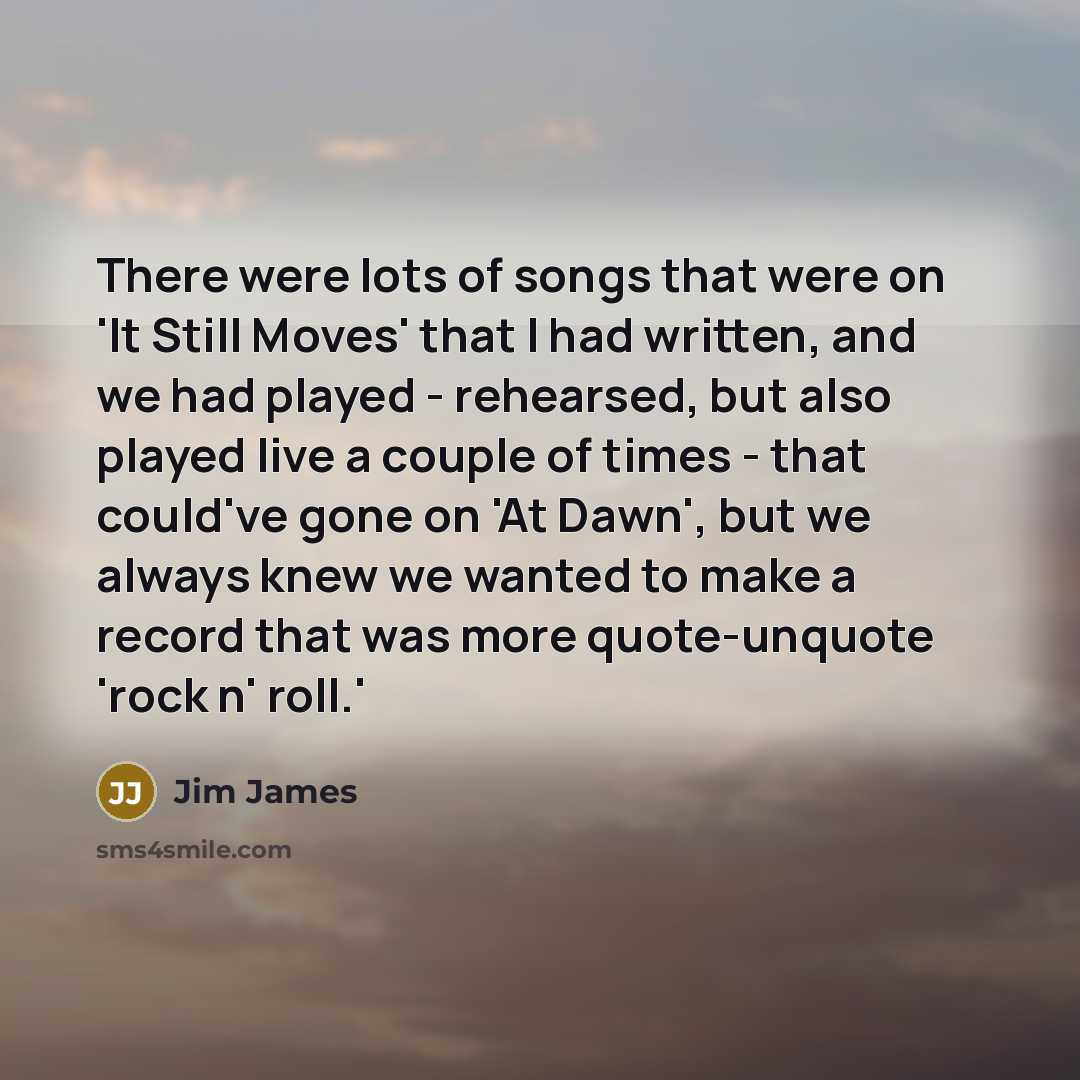 “There were lots of songs that were on 'It Still…” quote by Jim James
