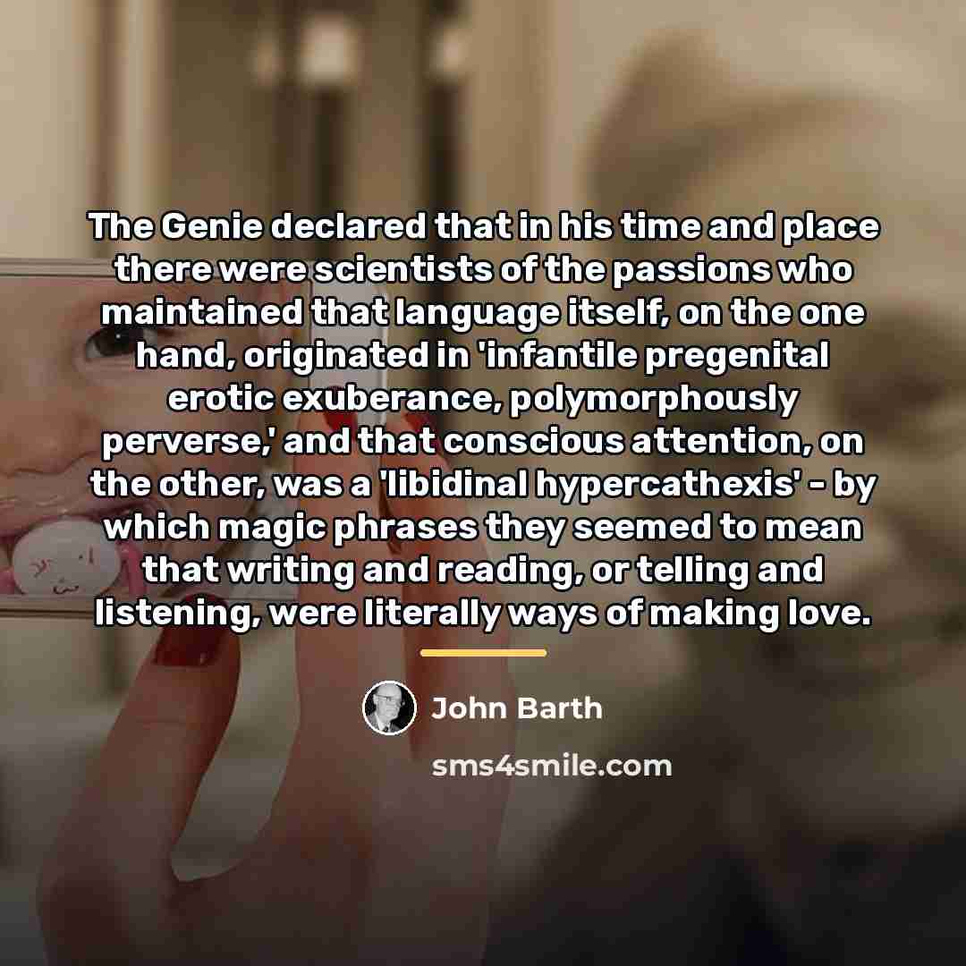 “The Genie declared that in his time and place there…” quote by John Barth