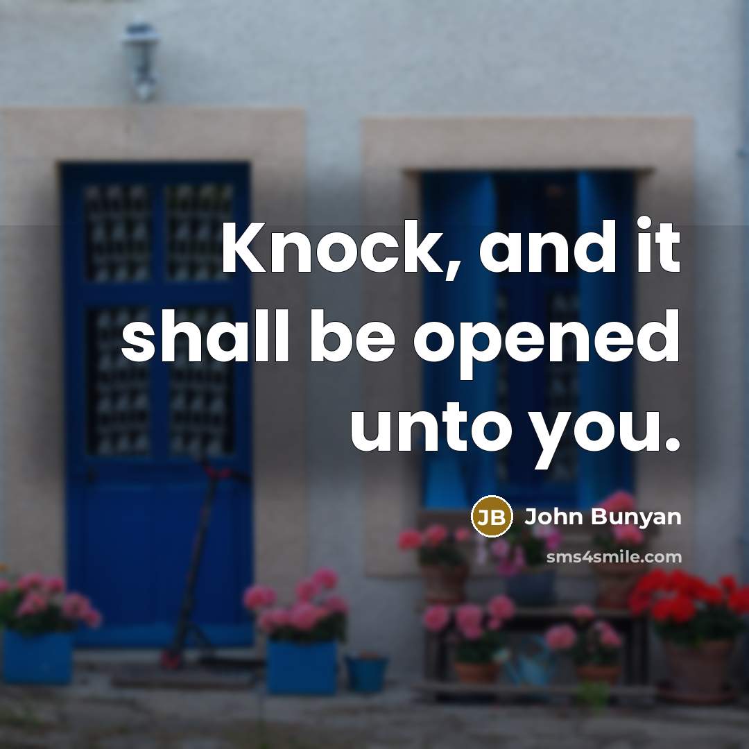 “Knock, and it shall be opened unto you.…” quote by John Bunyan