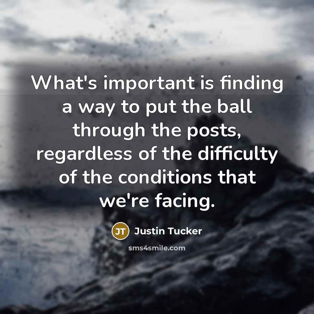 “What's important is finding a way to put the ball…” quote by Justin Tucker