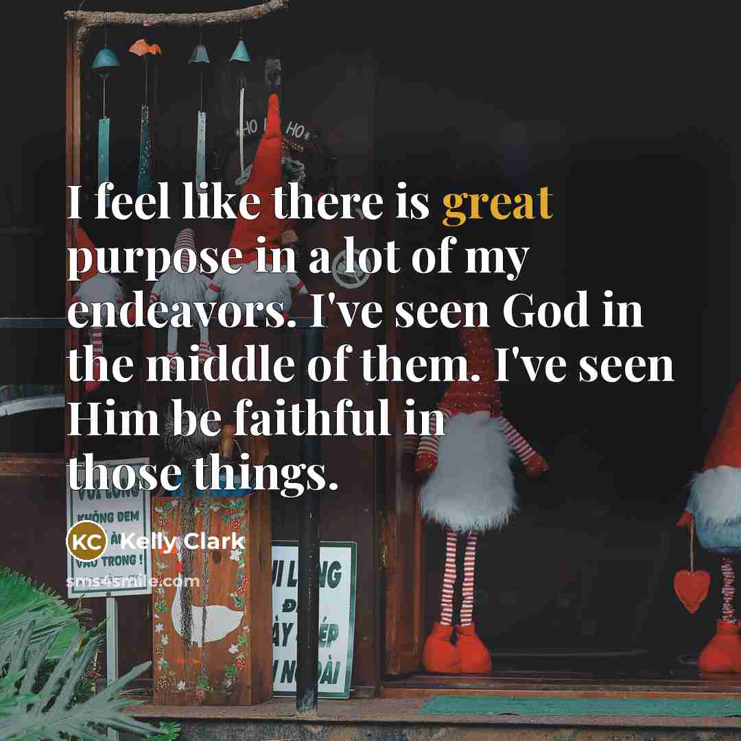 “I feel like there is great purpose in a lot…” quote by Kelly Clark