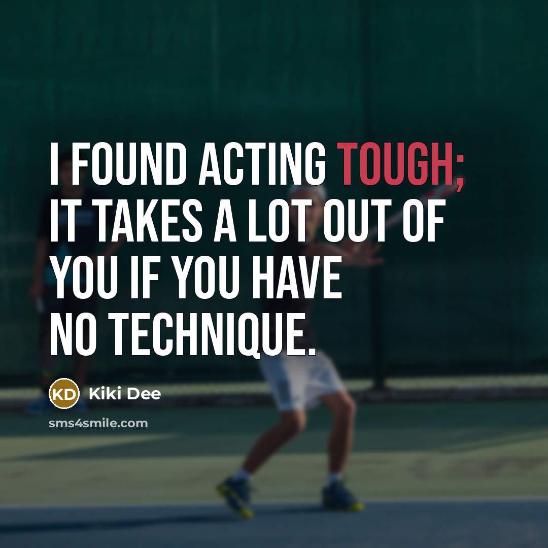 “I found acting tough; it takes a lot out of…” quote by Kiki Dee