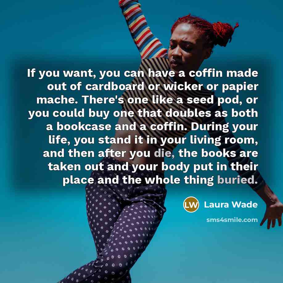 “If you want, you can have a coffin made out…” quote by Laura Wade