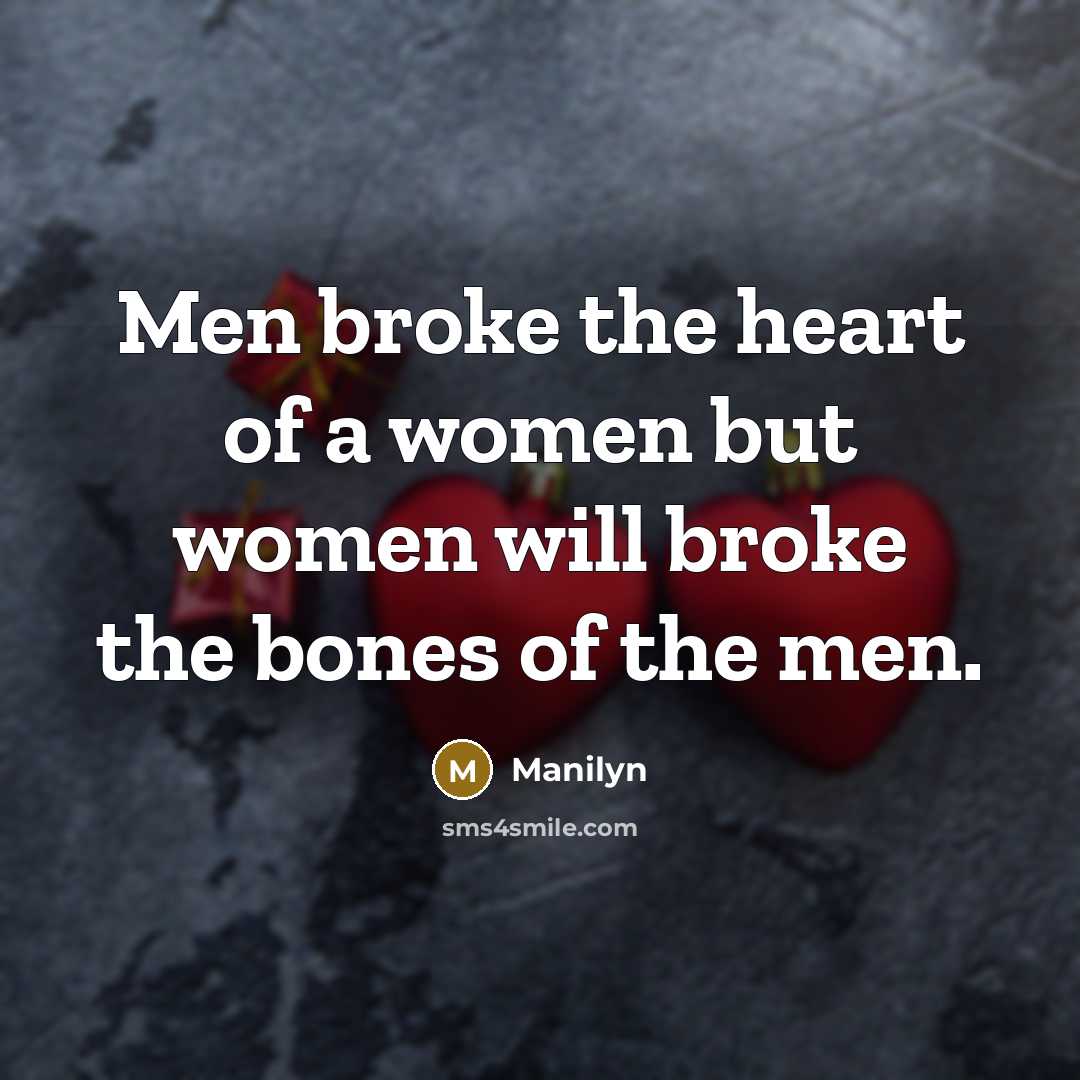 “Men broke the heart of a women but women will…” quote by Manilyn