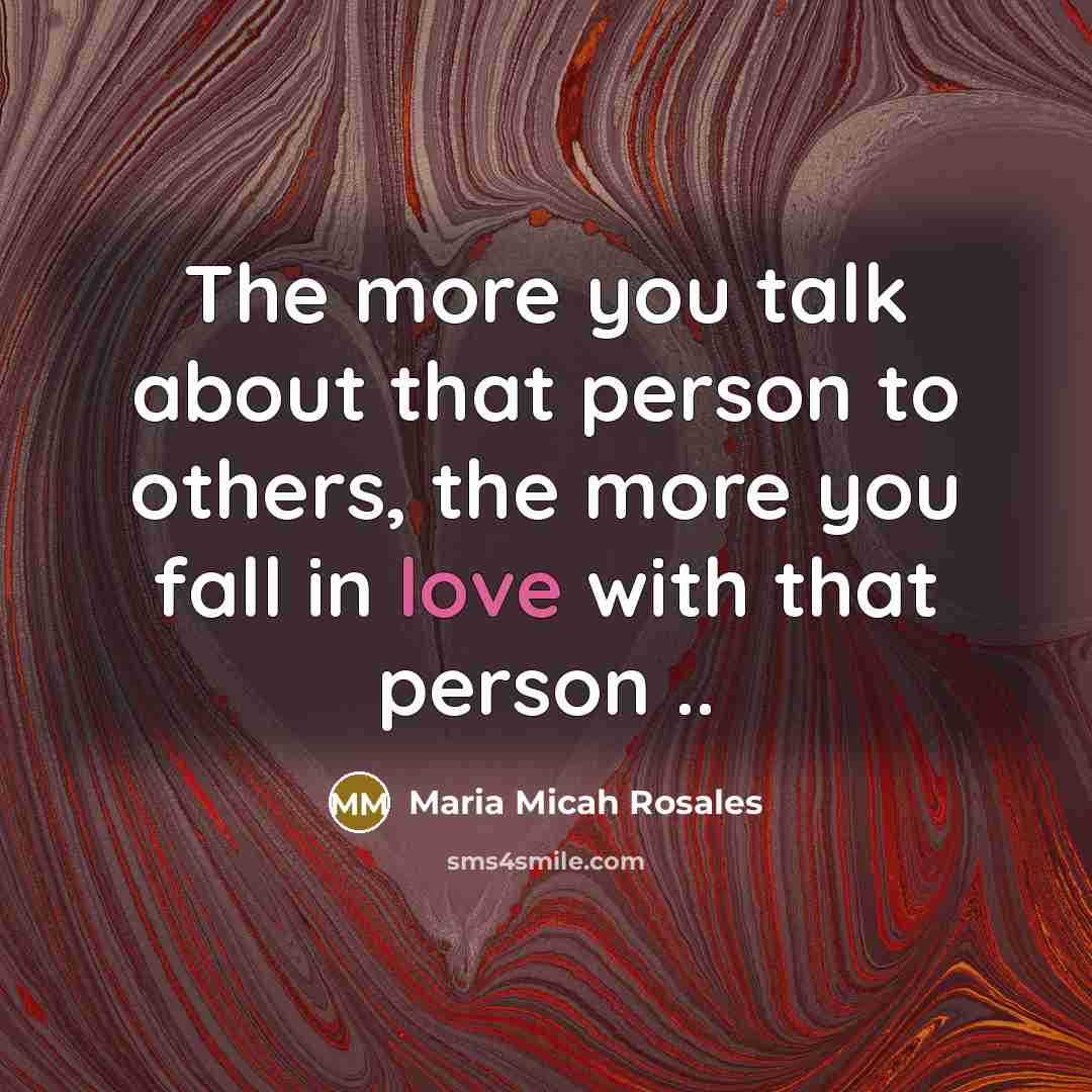 “The more you talk about that person to others, the…” quote by Maria Micah Rosales
