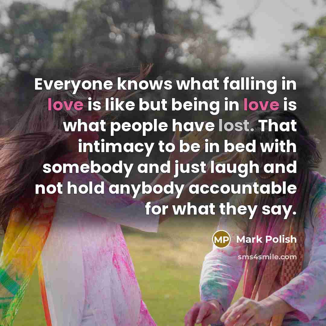 “Everyone knows what falling in love is like but being…” quote by Mark Polish