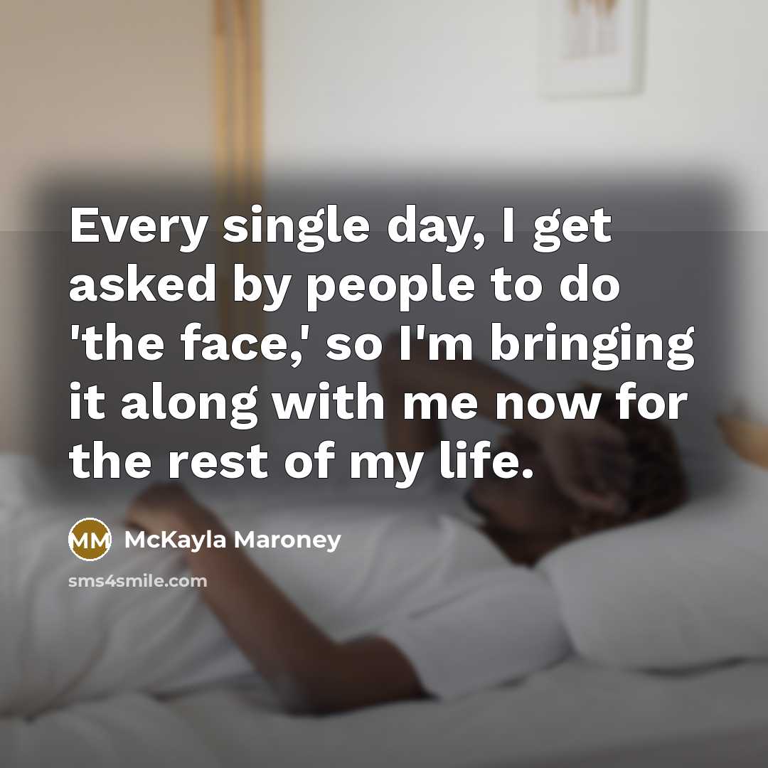 “Every single day, I get asked by people to do…” quote by McKayla Maroney