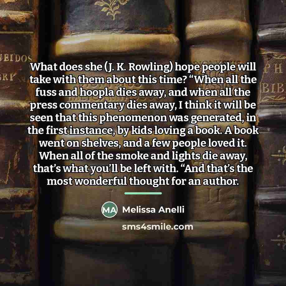 “What does she (J. K. Rowling) hope people will take…” quote by Melissa Anelli
