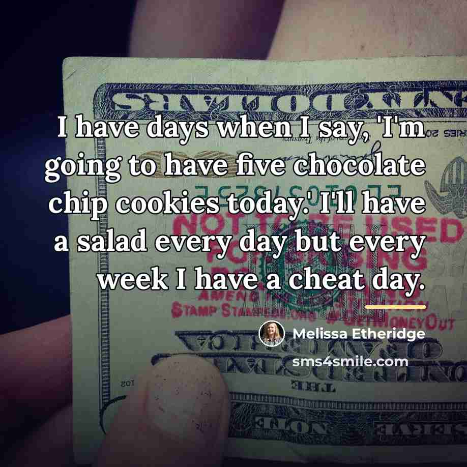 “I have days when I say, 'I'm going to have…” quote by Melissa Etheridge
