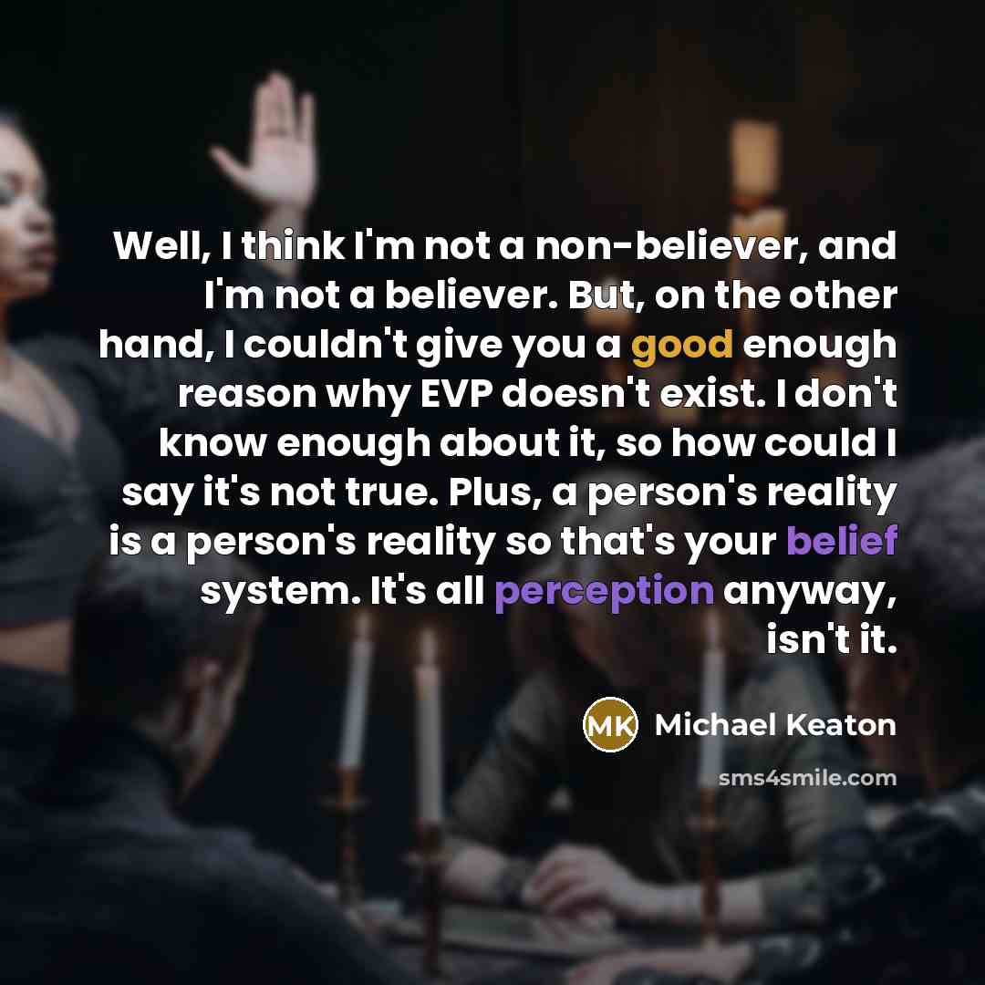 “Well, I think I'm not a non-believer, and I'm not…” quote by Michael Keaton