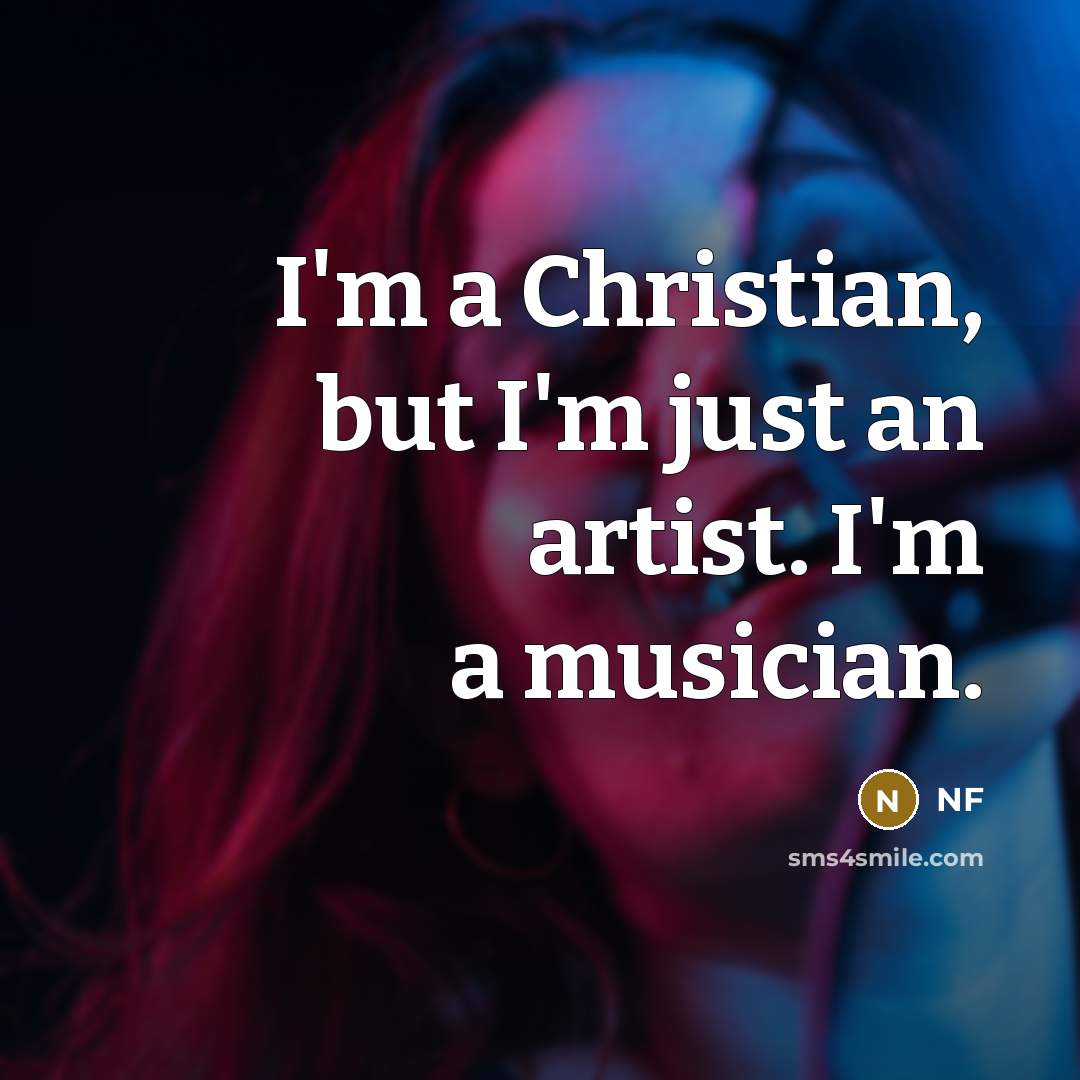 “I'm a Christian, but I'm just an artist. I'm a…” quote by NF