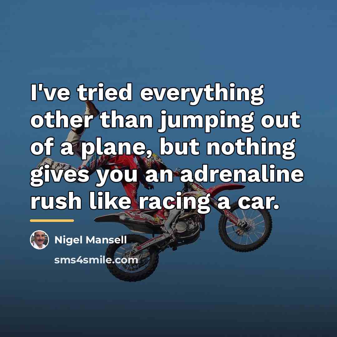 “I've tried everything other than jumping out of a plane,…” quote by Nigel Mansell