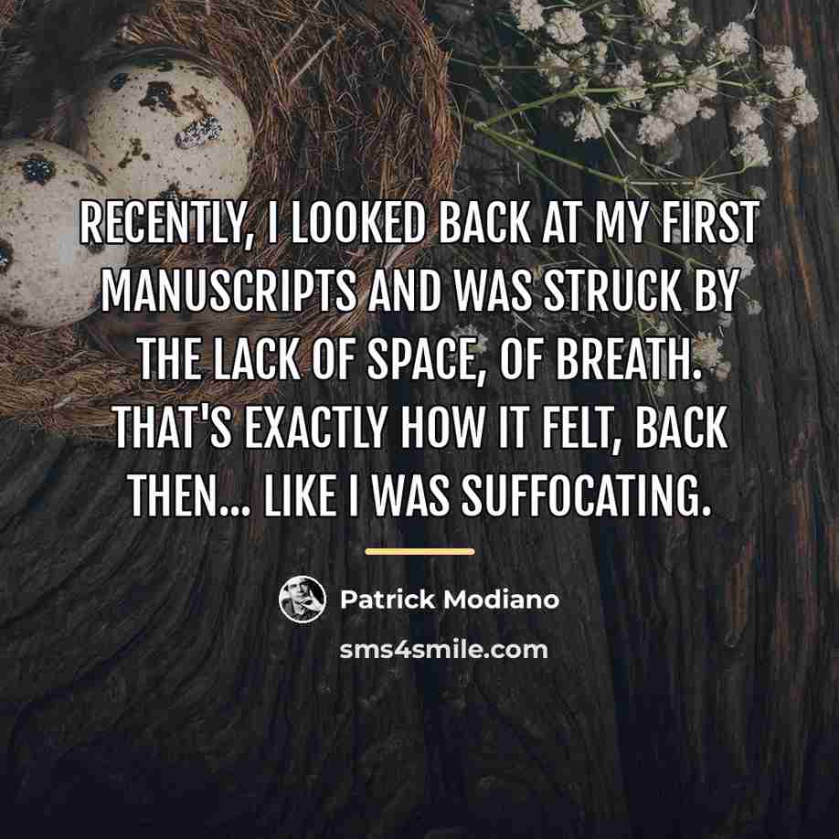 “Recently, I looked back at my first manuscripts and was…” quote by Patrick Modiano