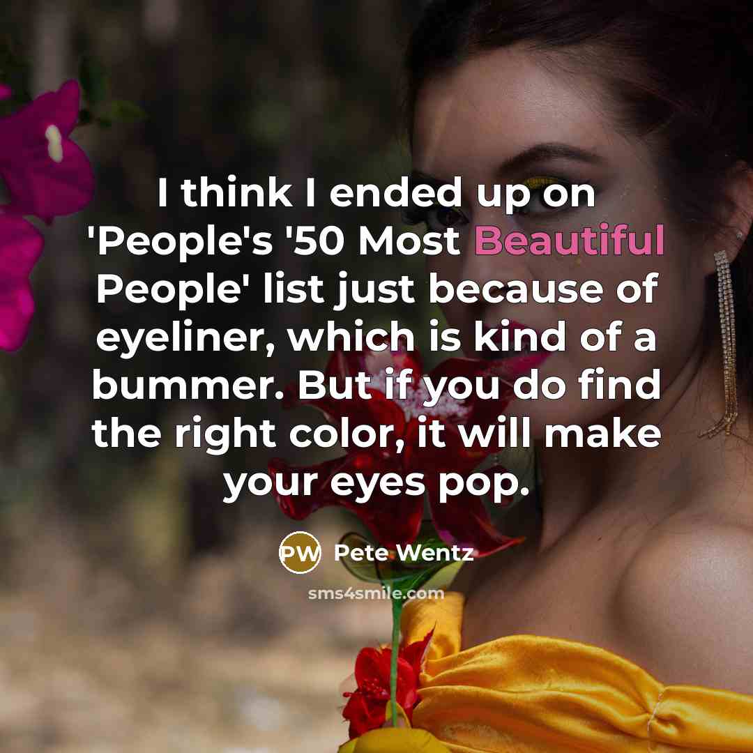 “I think I ended up on 'People's '50 Most Beautiful…” quote by Pete Wentz