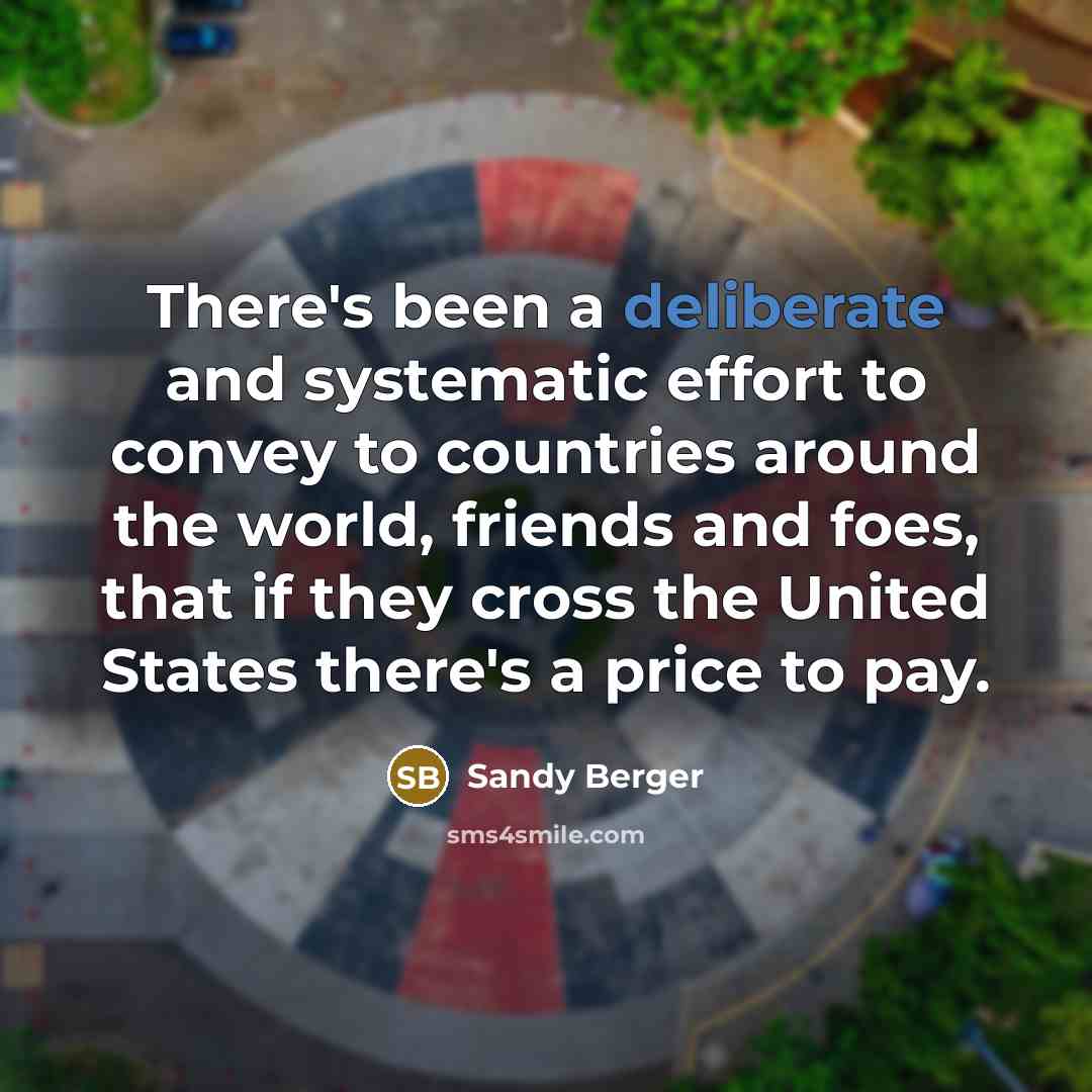 “There's been a deliberate and systematic effort to convey to…” quote by Sandy Berger