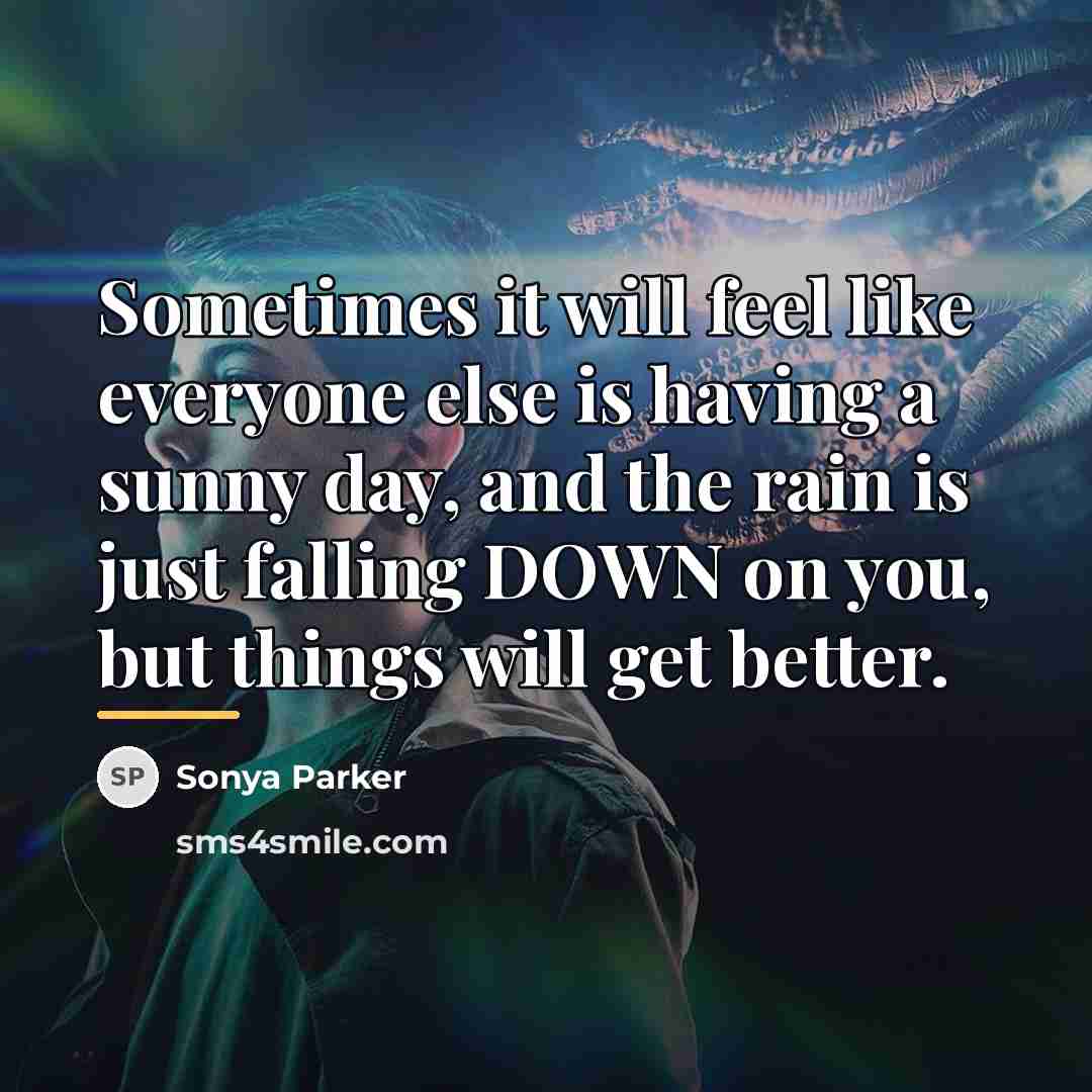 “Sometimes it will feel like everyone else is having a…” quote by Sonya Parker