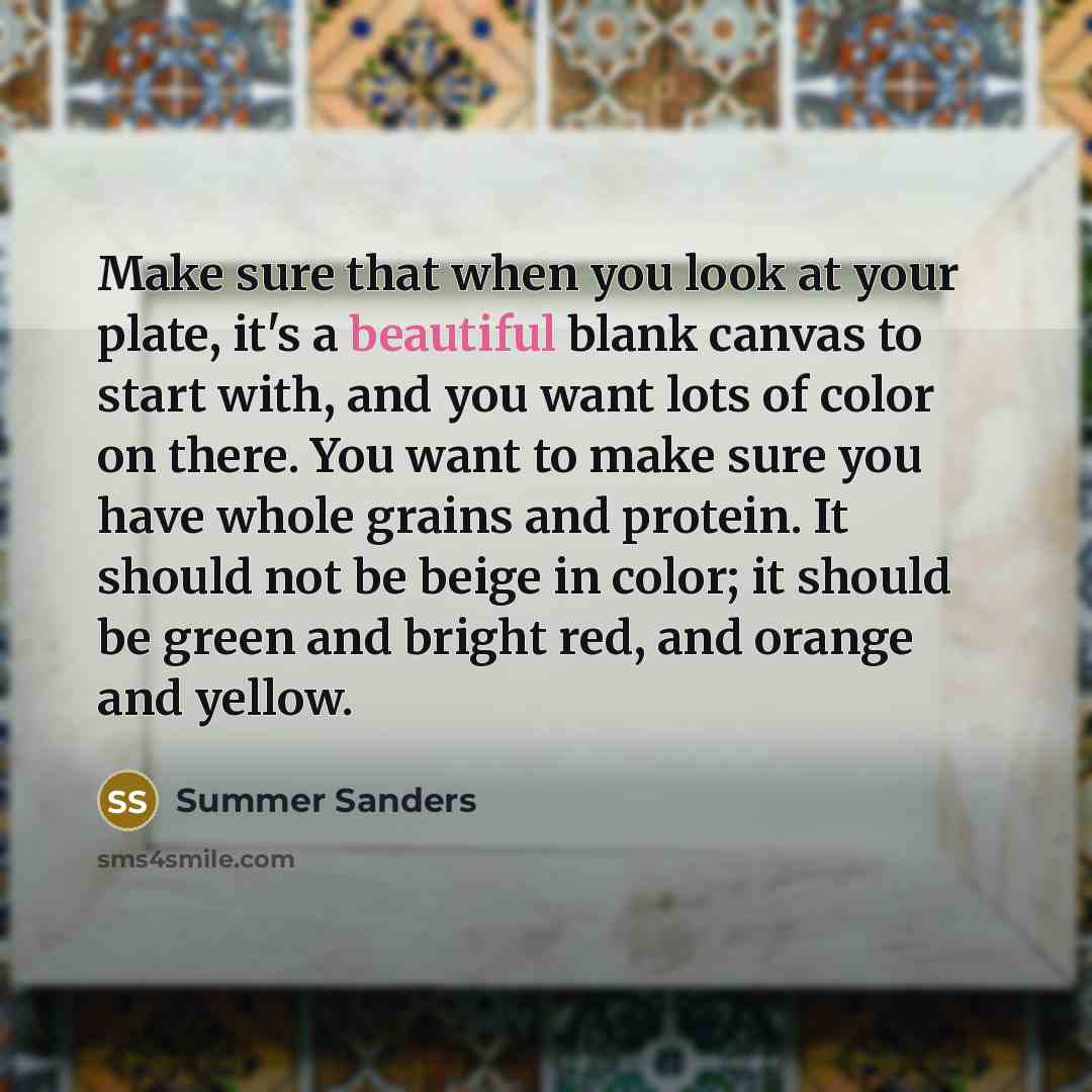 “Make sure that when you look at your plate, it's…” quote by Summer Sanders