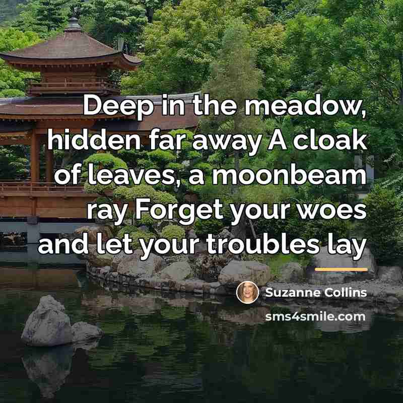 “Deep in the meadow, hidden far away A cloak of…” quote by Suzanne Collins