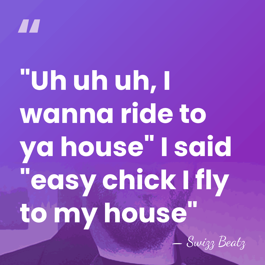 "Uh uh uh, I wanna ride to ya house" I said "easy&hellip; - Swizz Beatz