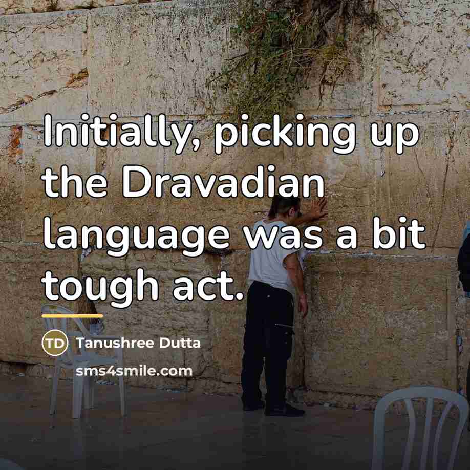 “Initially, picking up the Dravadian language was a bit tough…” quote by Tanushree Dutta