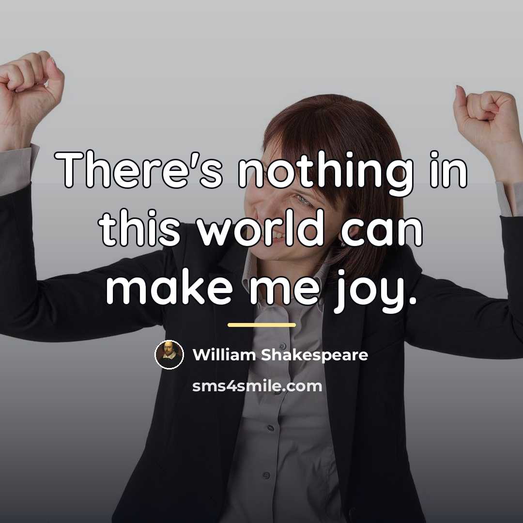 “There's nothing in this world can make me joy.…” quote by William Shakespeare