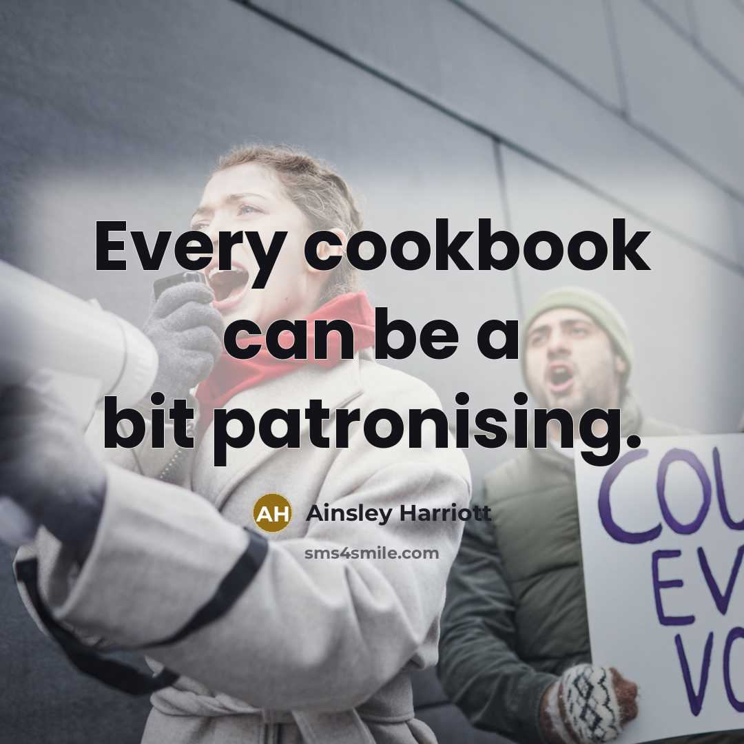 “Every cookbook can be a bit patronising.…” quote by Ainsley Harriott