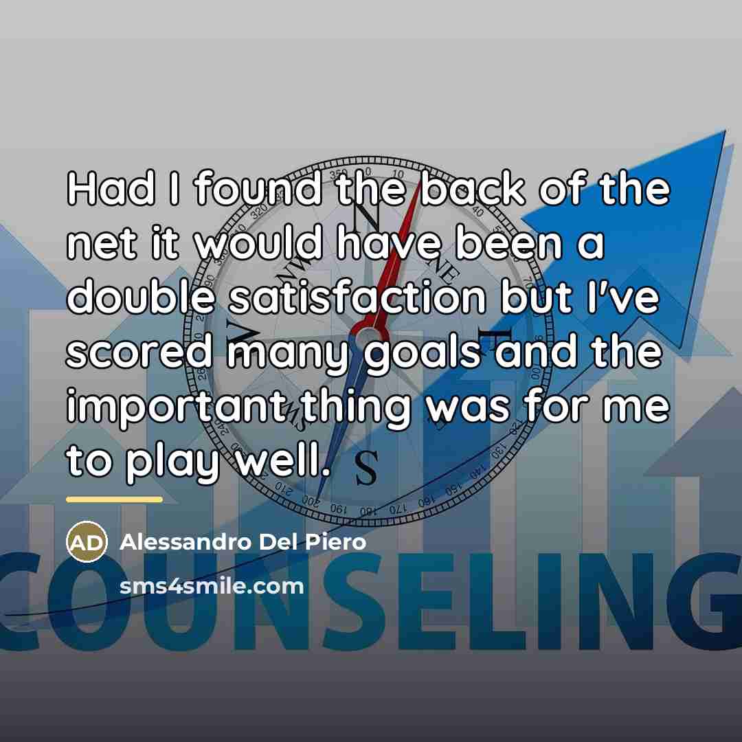 “Had I found the back of the net it would…” quote by Alessandro Del Piero