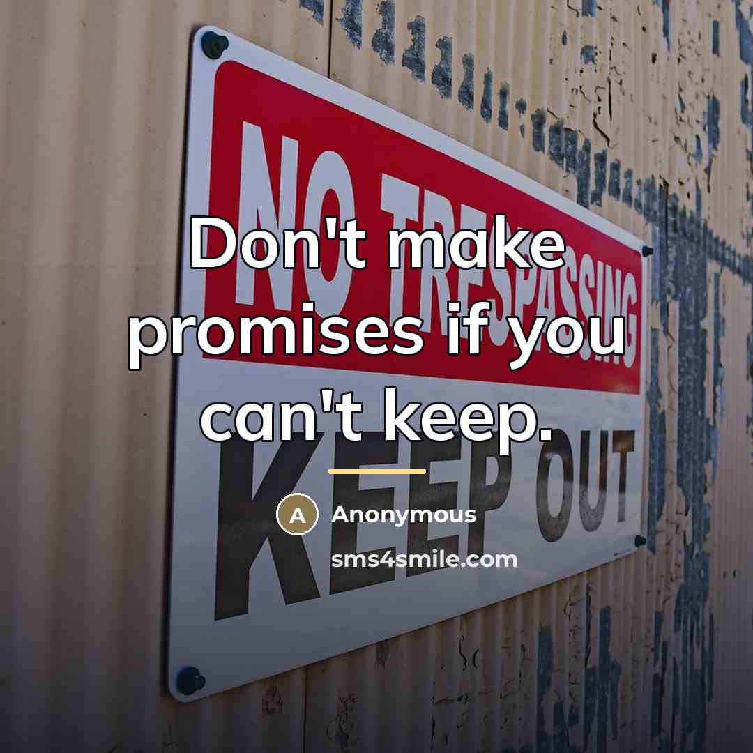 “Don't make promises if you can't keep.…” quote by Anonymous