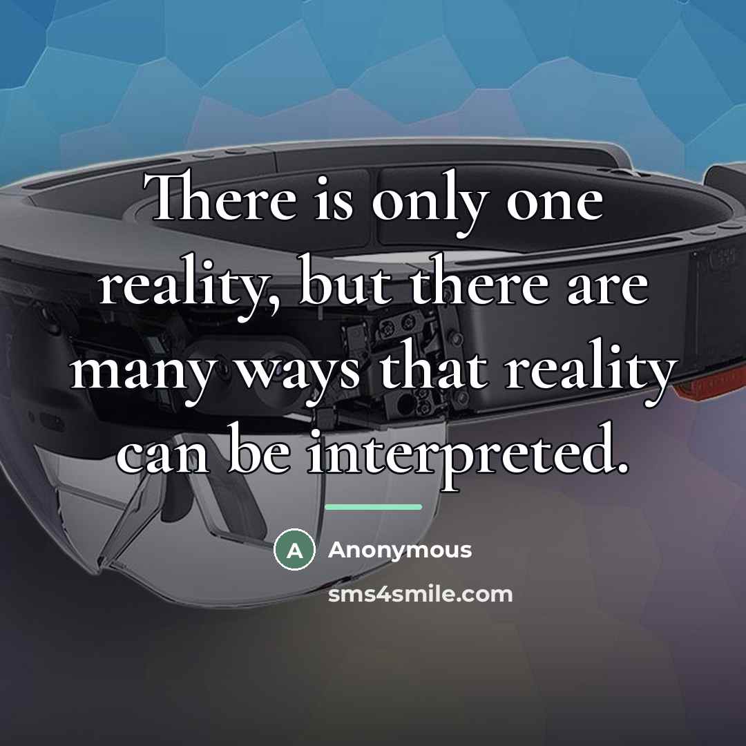 “There is only one reality, but there are many ways…” quote by Anonymous