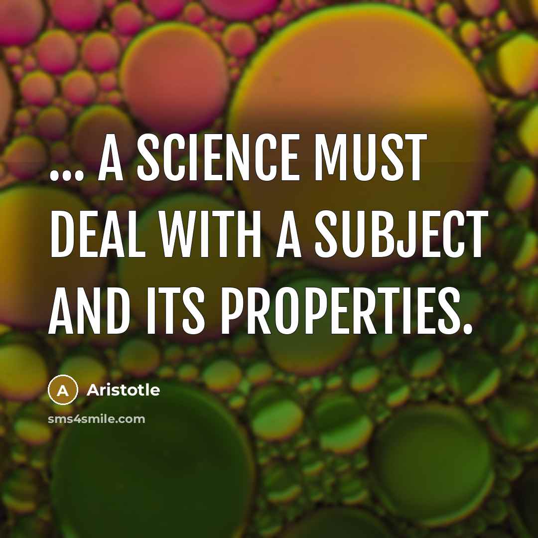 “... a science must deal with a subject and its…” quote by Aristotle