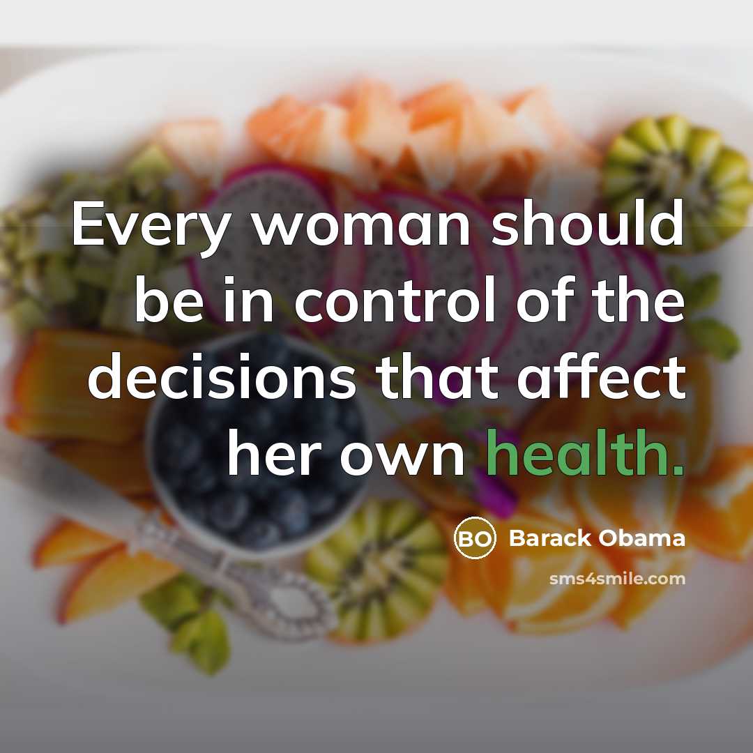 “Every woman should be in control of the decisions that…” quote by Barack Obama