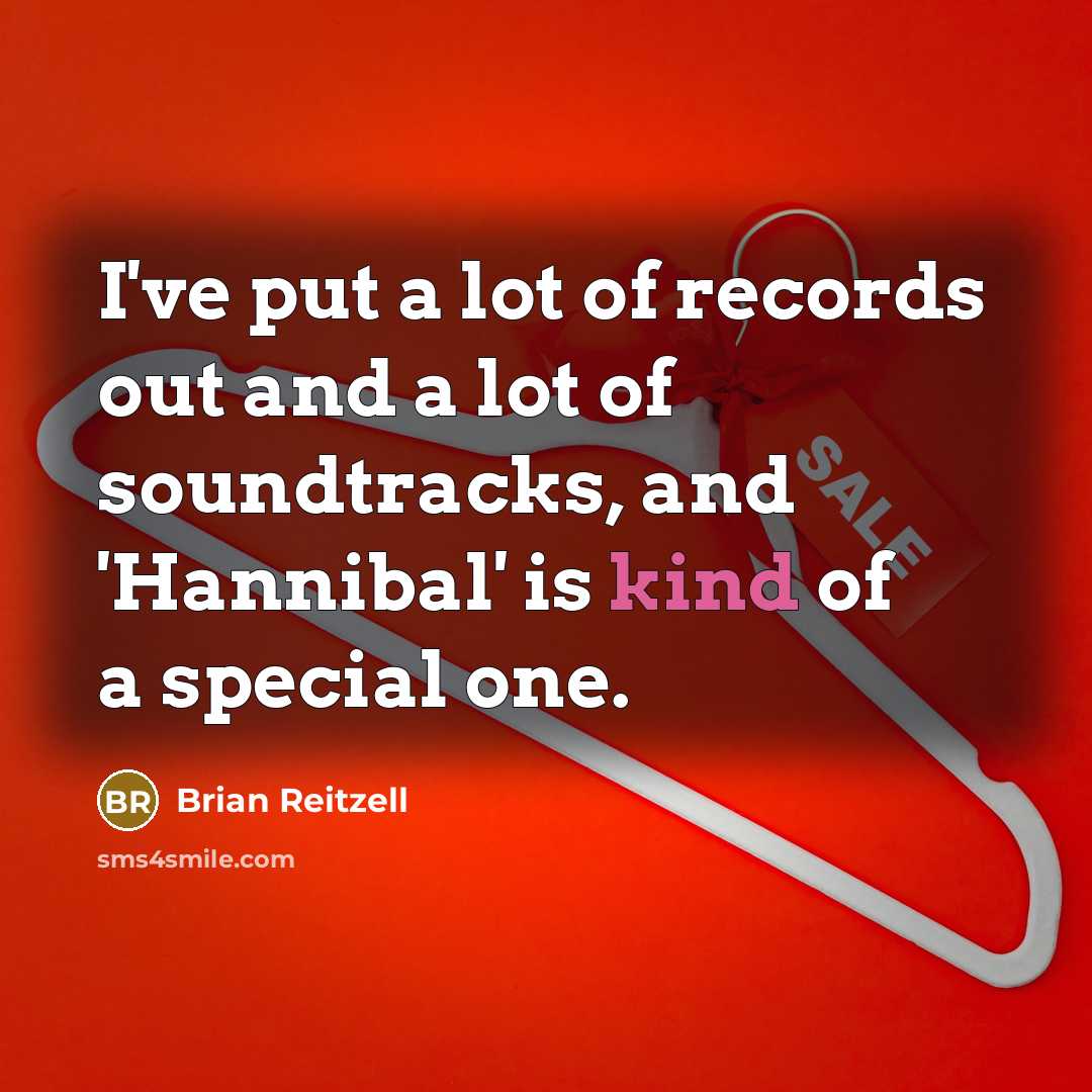 “I've put a lot of records out and a lot…” quote by Brian Reitzell