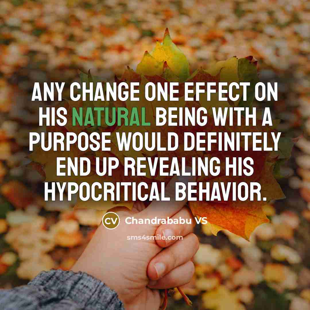 “Any change one effect on his natural being with a…” quote by Chandrababu VS