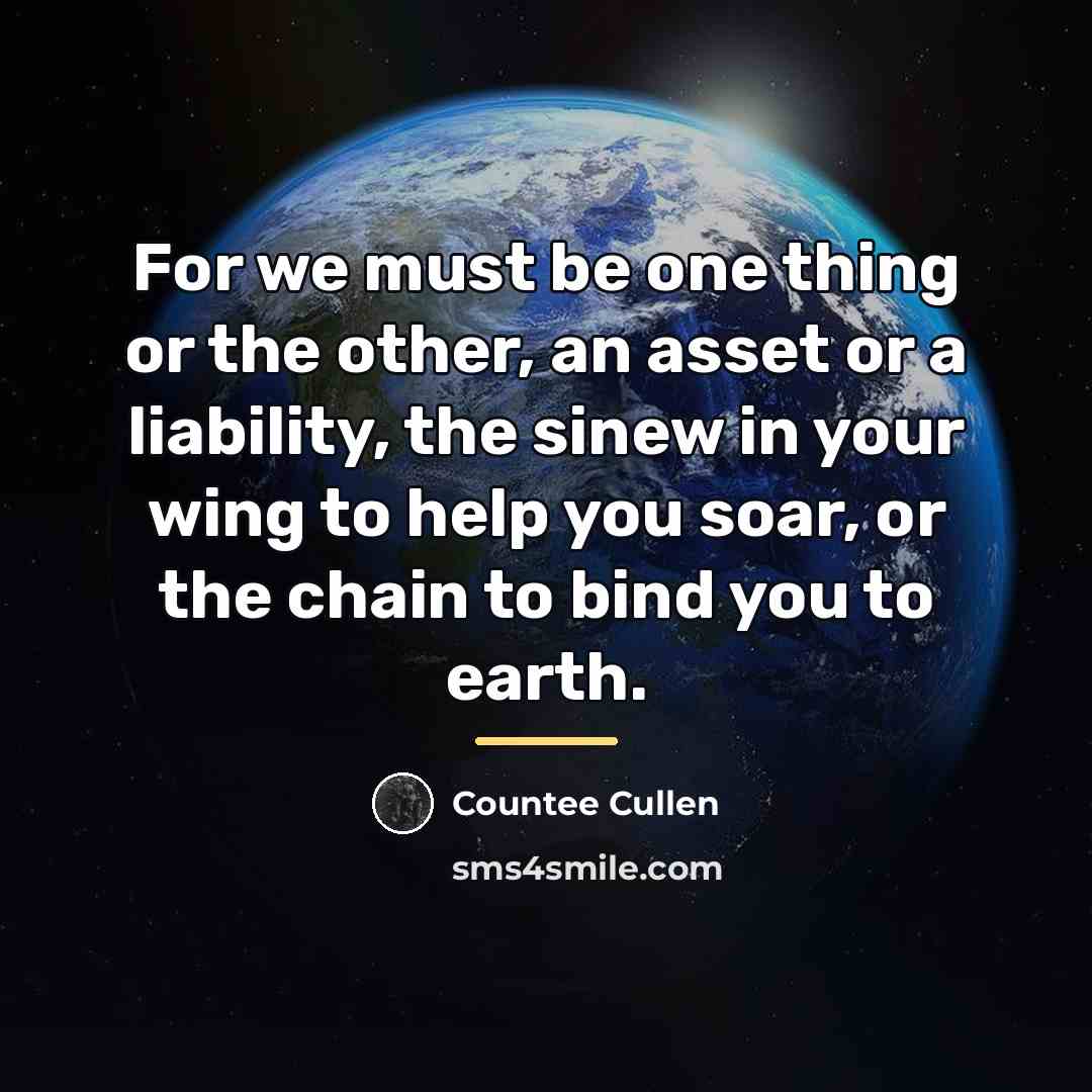 “For we must be one thing or the other, an…” quote by Countee Cullen