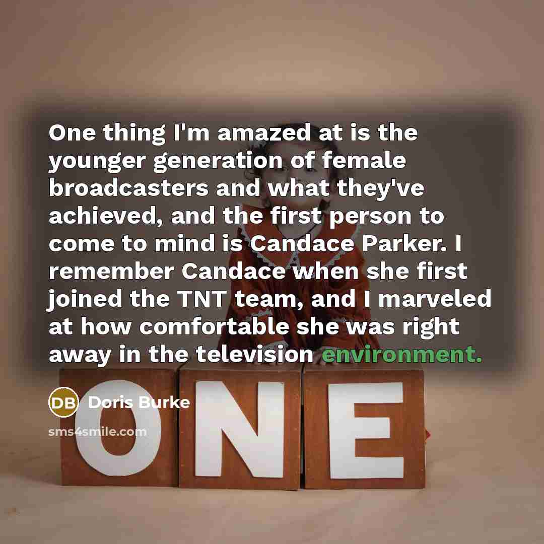 “One thing I'm amazed at is the younger generation of…” quote by Doris Burke