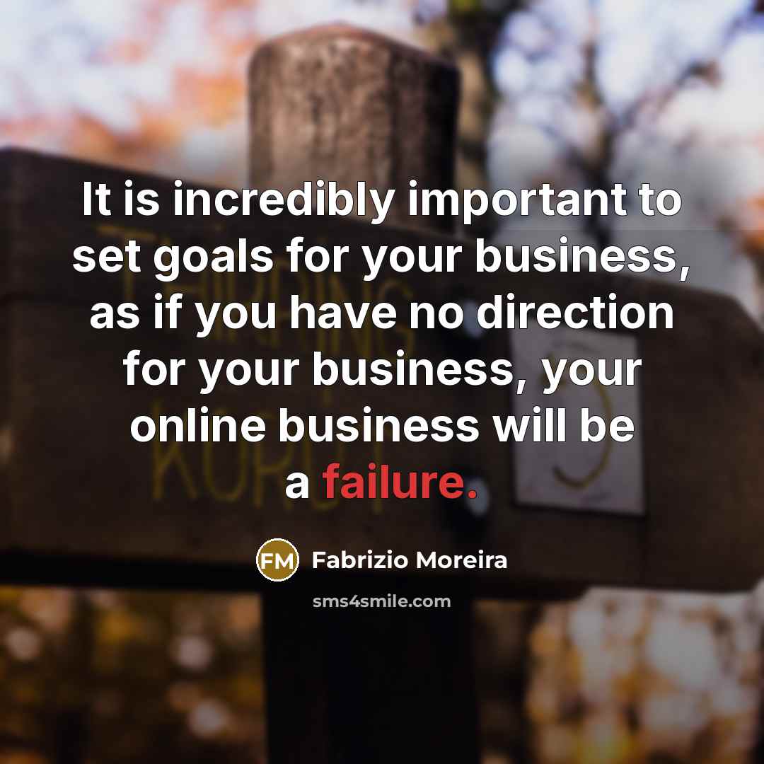 “It is incredibly important to set goals for your business,…” quote by Fabrizio Moreira